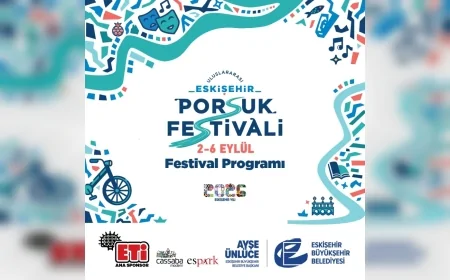 Eskişehir Porsuk Festivali 2 Eylül’de başlıyor: Beş gün boyunca sanat, müzik, tiyatro ve nehir etkinlikleri düzenlenecek