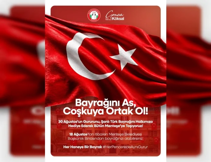 Menteşe Belediyesi’nden 30 Ağustos’a özel her haneye bir bayrak kampanyası