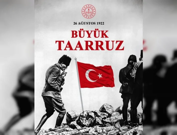 Millî Eğitim Bakanlığı: “Büyük Taarruz, Bağımsızlık İradesinin Tarih Sayfalarımıza Kazınmış En Güçlü Nişanelerinden”