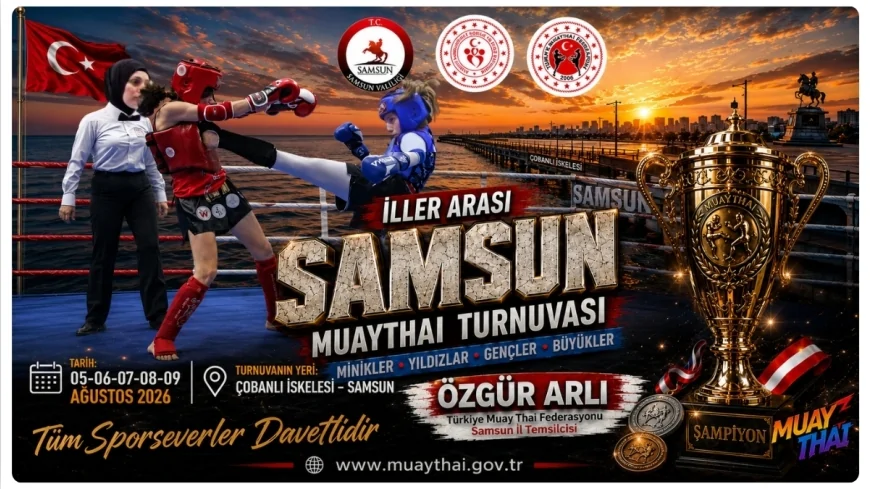 Samsun'da 5-9 Ağustos'ta Düzenlenecek Muaythai Dostluk Turnuvası Türkiye'nin Dört Bir Yanından Sporcuları Buluşturacak
