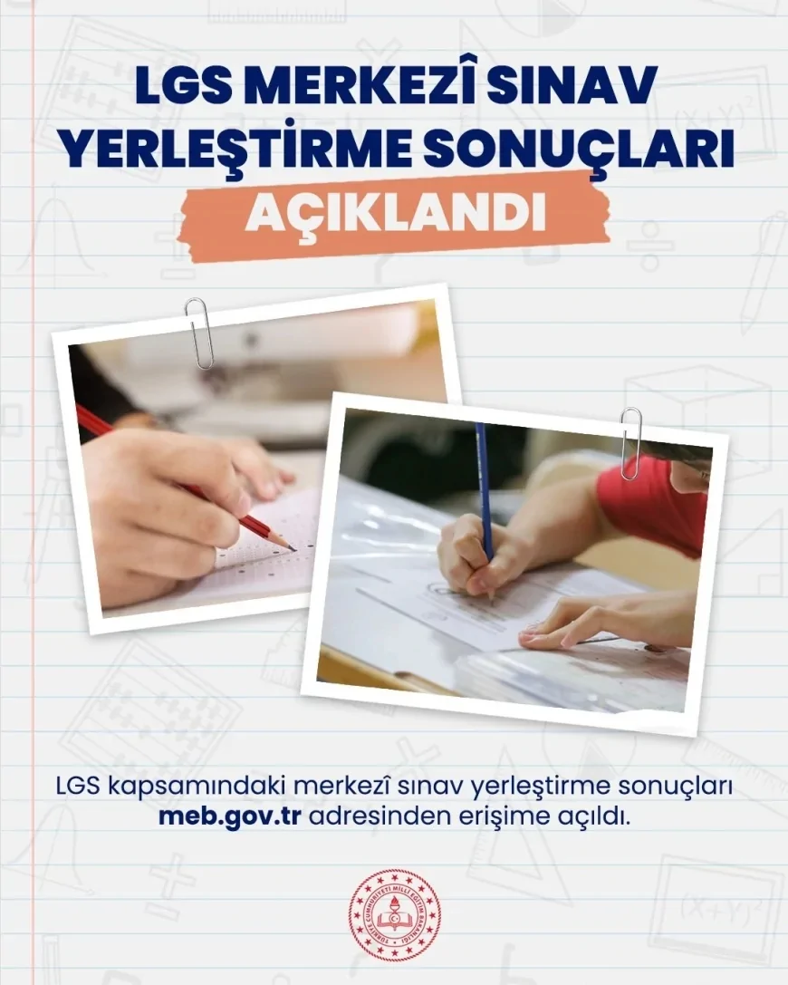 Millî Eğitim Bakanlığı LGS Yerleştirme Sonuçlarını Açıkladı Öğrencilerin Yüzde 93,56’sı Tercihlerine Yerleşti