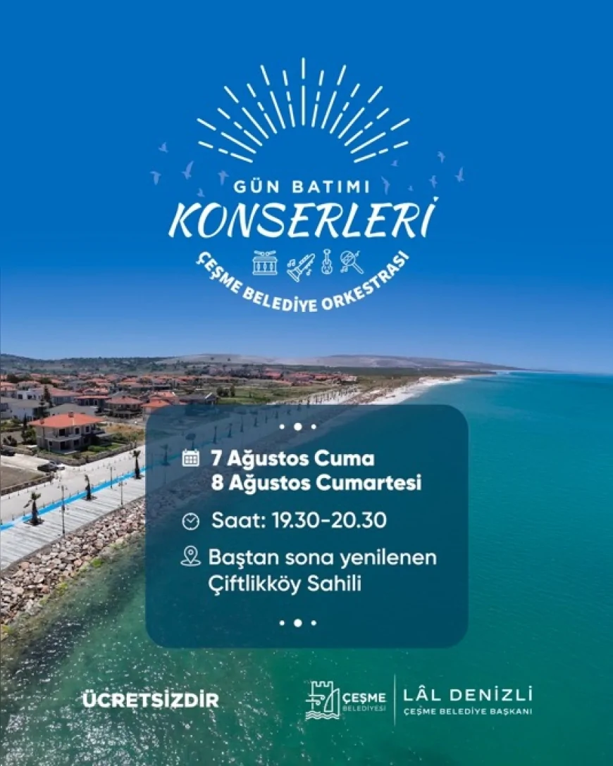 Çeşme Belediye Başkanı Lâl Denizli: “Yenilenen sahilimizi müzikle ve sanatla yaşamın merkezine taşıyoruz”