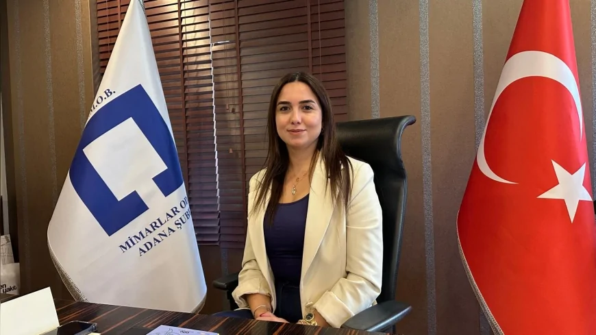 TMMOB Mimarlar Odası Adana Şube Başkanı Canan Aksu: “Türkiye’nin yapı stoku gözden geçirilmeli, kentsel dönüşüm bütüncül ele alınmalı”