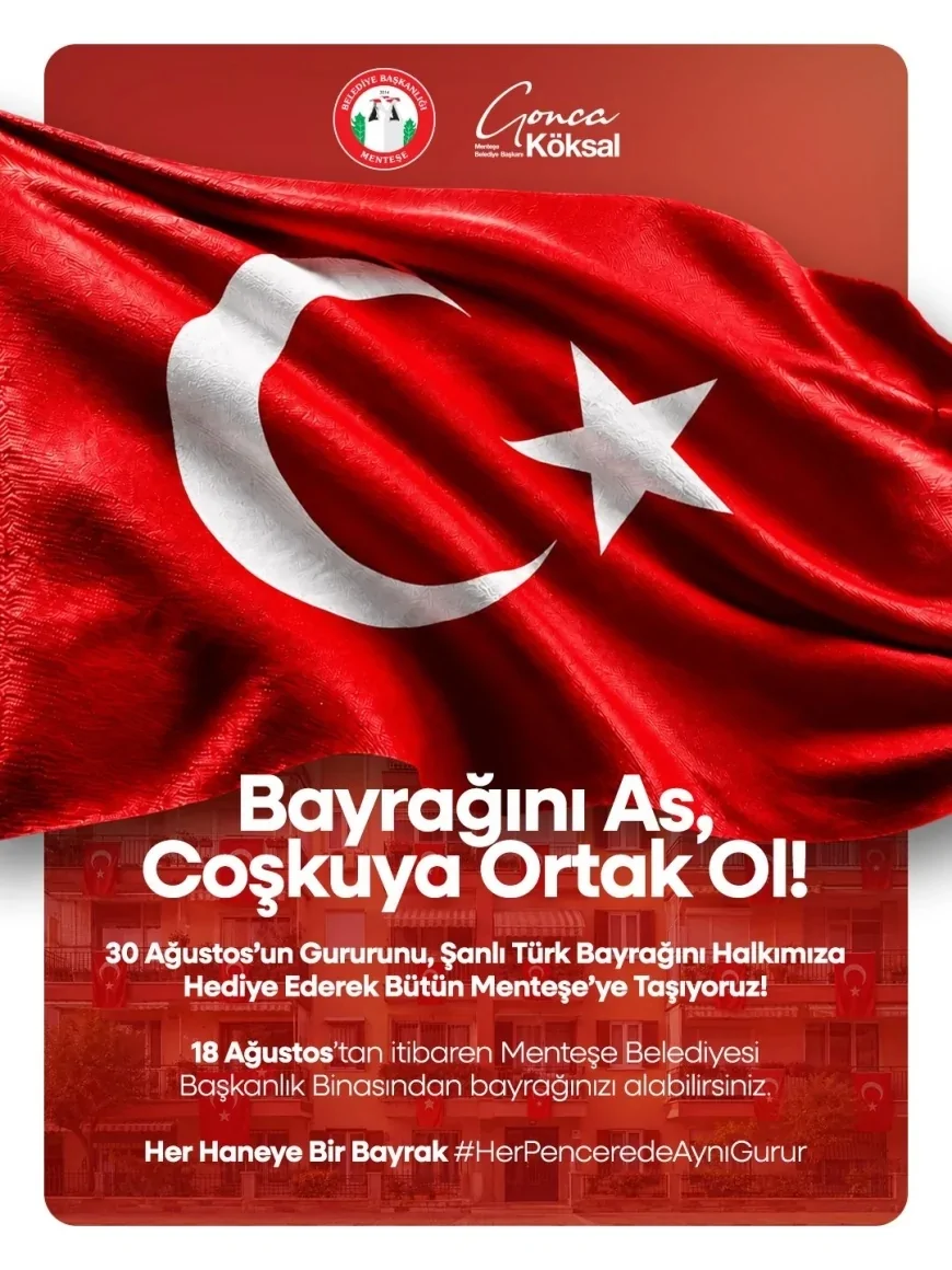Menteşe Belediyesi’nden 30 Ağustos’a özel her haneye bir bayrak kampanyası