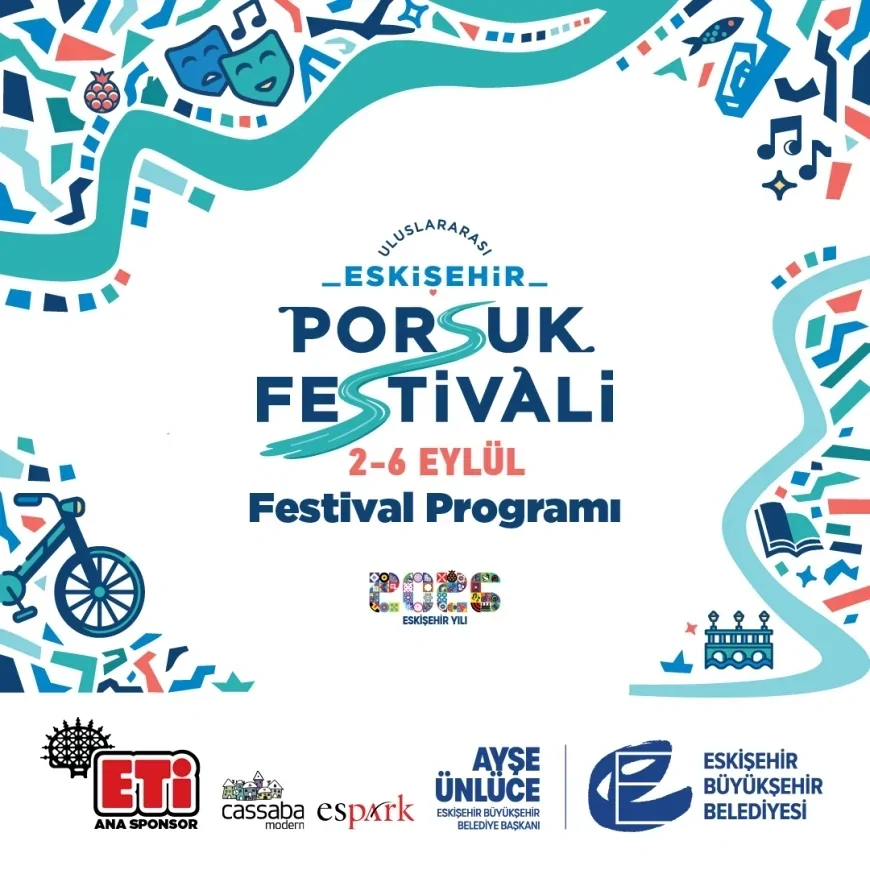 Eskişehir Porsuk Festivali 2 Eylül’de başlıyor: Beş gün boyunca sanat, müzik, tiyatro ve nehir etkinlikleri düzenlenecek