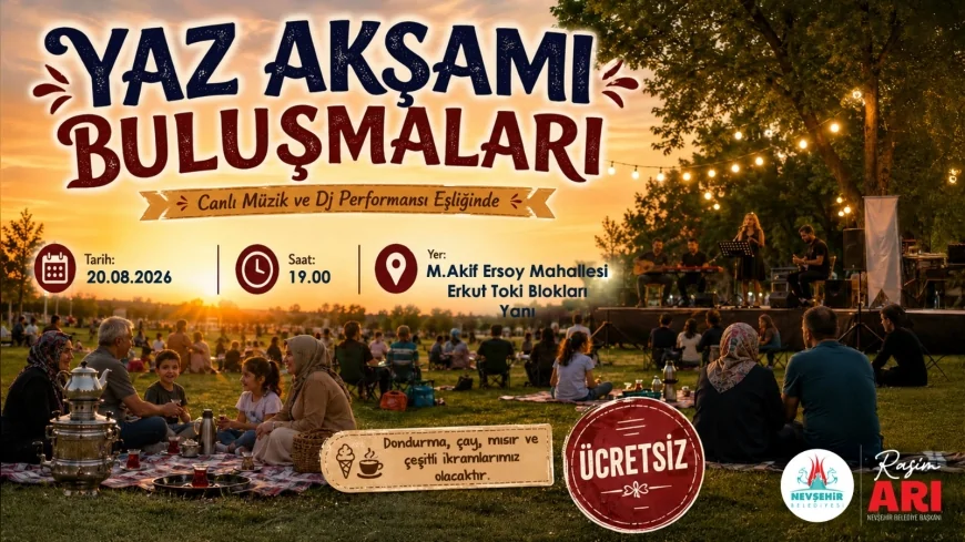 Nevşehir Belediyesi Yaz Akşamı Buluşmalarını Mehmet Akif Ersoy Mahallesi’nde Sürdürecek