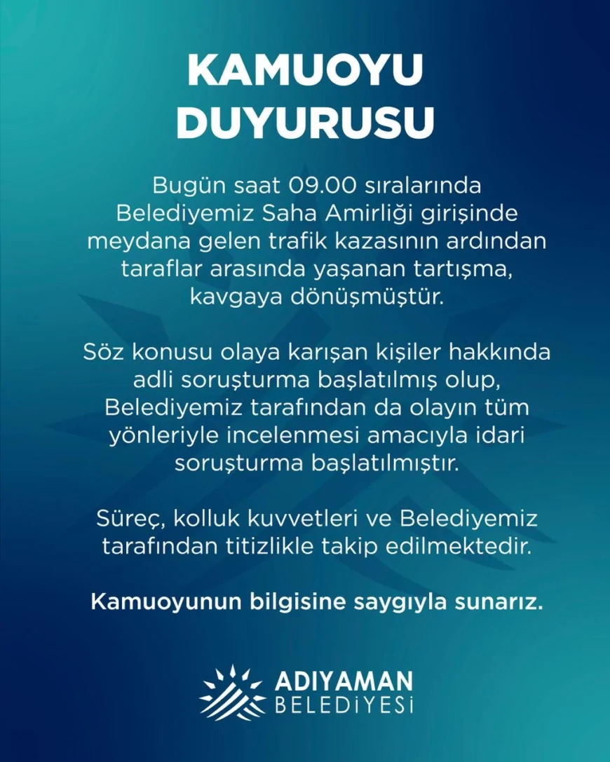 Adıyaman Belediyesi Saha Amirliği girişindeki kavgaya ilişkin idari soruşturma başlattı