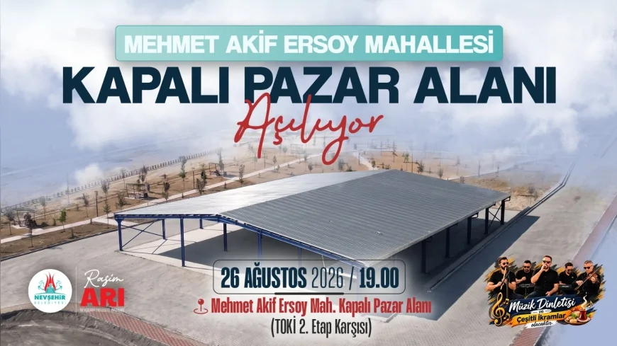 Nevşehir Belediye Başkanı Rasim Arı: “Kapalı Semt Pazarı Mehmet Akif Ersoy Mahallesi’ne hayırlı olsun”
