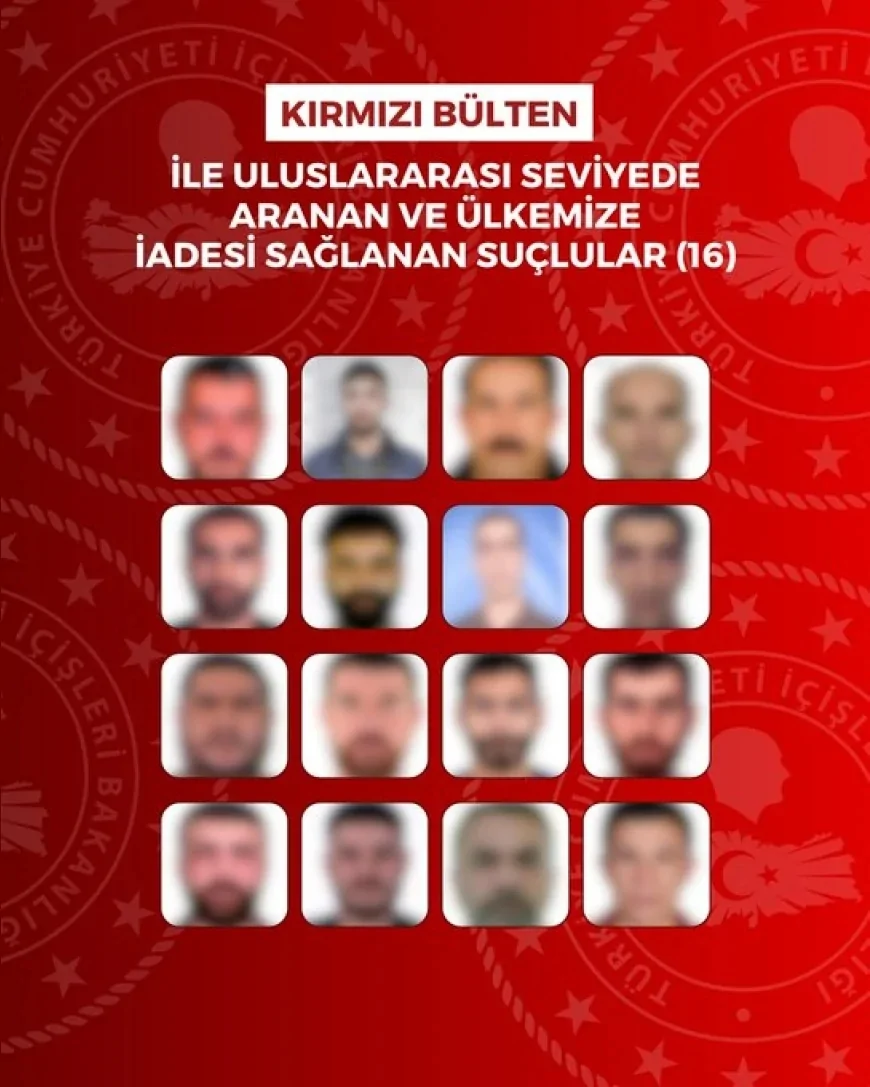 İçişleri Bakanlığı: “Kırmızı bültenle ve ulusal seviyede aranan 60 suçlu ülkemize geri getirildi”