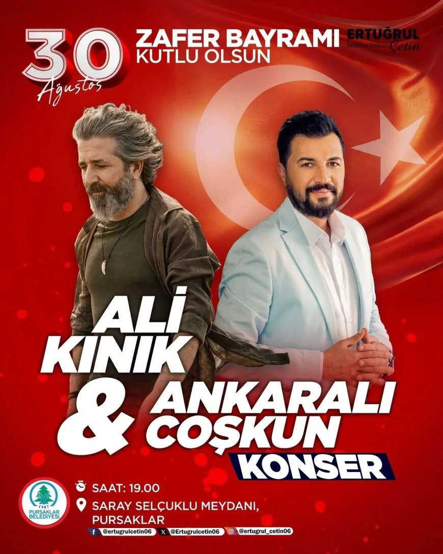 Pursaklar Belediyesi 30 Ağustos Zafer Bayramı’nın 104. yılını Ali Kınık ve Ankaralı Coşkun konseriyle kutlayacak