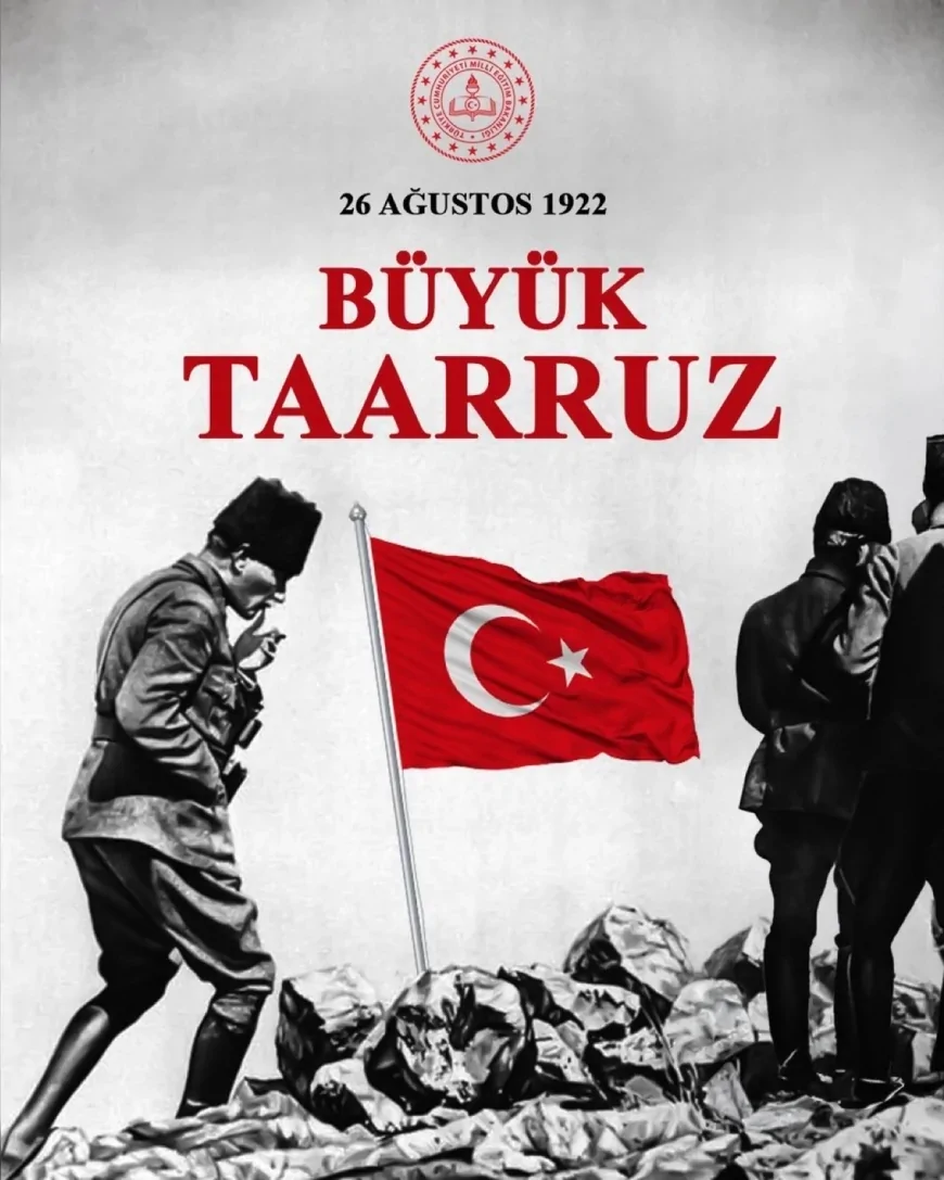 Millî Eğitim Bakanlığı: “Büyük Taarruz, Bağımsızlık İradesinin Tarih Sayfalarımıza Kazınmış En Güçlü Nişanelerinden”