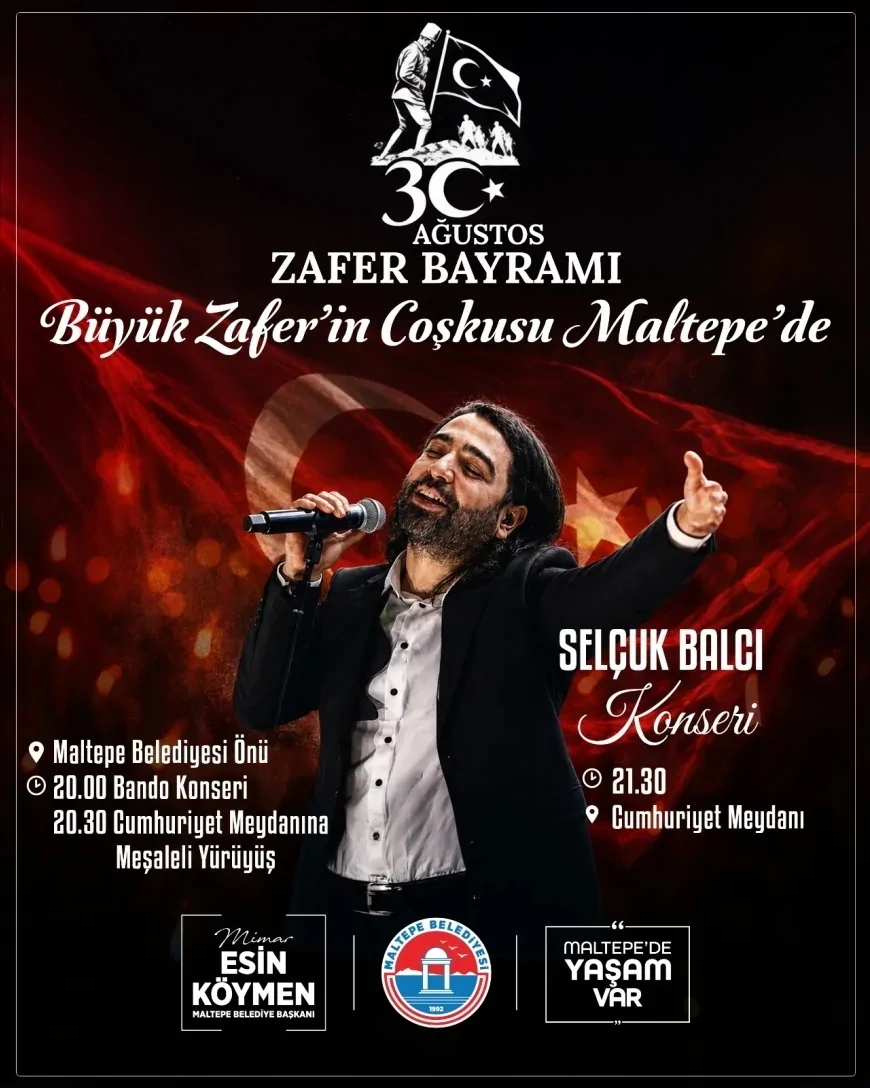 Maltepe’de 30 Ağustos coşkusu Zafer Yürüyüşü ve Selçuk Balcı konseriyle yaşanacak