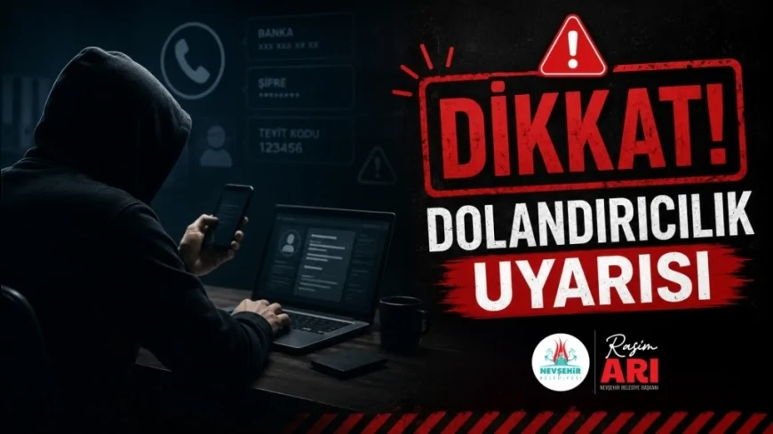 Nevşehir Belediyesi sahte teklif mektubu ve yönetici isimleriyle dolandırıcılık girişimlerine karşı uyardı
