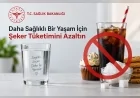 Sağlık Bakanlığı: “Şekerle tatlandırılmış içecekler yerine su ve şekersiz içecekler tercih edilmeli”