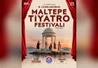 Maltepe Belediyesi’nin 8. Uluslararası Maltepe Tiyatro Festivali 30’a yakın ülkeden tiyatro topluluklarıyla başlıyor!