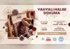 Nevşehir’de Yahyalı Halısı Dokuma Kursuyla Geleneksel El Sanatları Gelecek Kuşaklara Aktarılacak