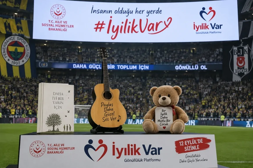 Aile ve Sosyal Hizmetler Bakanlığı İyilik Var Gönüllülük Platformu’nu Fenerbahçe-Beşiktaş derbisinde tanıttı
