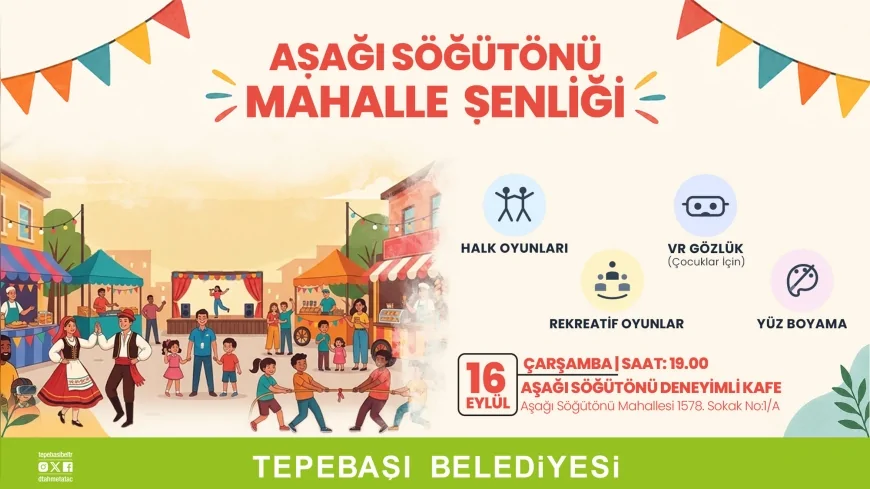 Tepebaşı’nda mahalle şenliklerinin yeni adresi Aşağı Söğütönü olacak