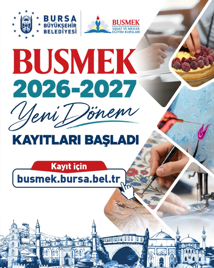 Bursa Büyükşehir Belediyesi BUSMEK’te 2026-2027 eğitim dönemi kayıtları başladı