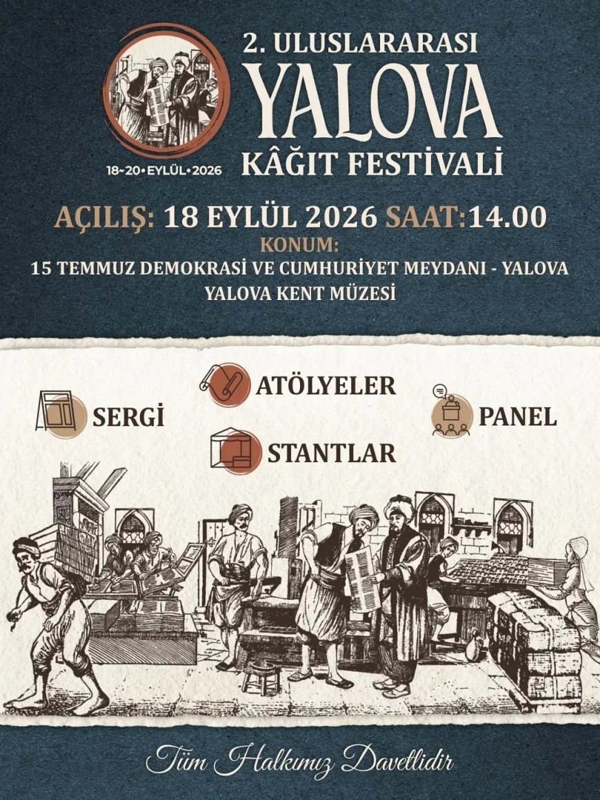 Yalova’nın 281 yıllık kâğıt mirası 2. Uluslararası Yalova Kâğıt Festivali ile yeniden hayat buluyor
