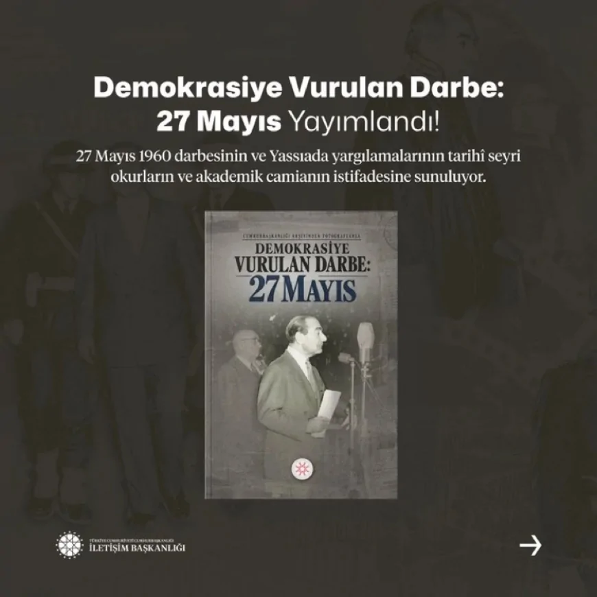Cumhurbaşkanlığı Arşivinden 27 Mayıs 1960 Darbesi ve Yassıada Yargılamalarını Fotoğraflarla Anlatan Kitap Yayımlandı