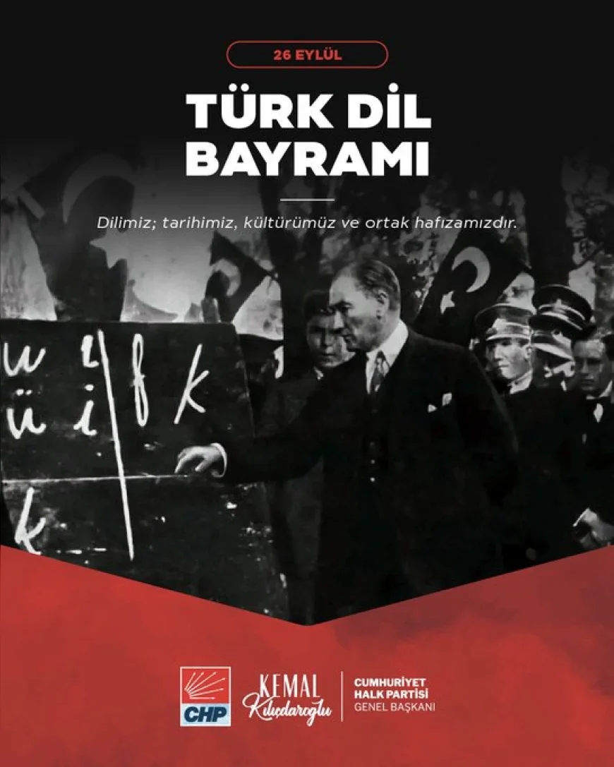 CHP Genel Başkanı Kemal Kılıçdaroğlu: “Türkçe, milletimizin hafızası, kültürü ve ortak kimliğidir”