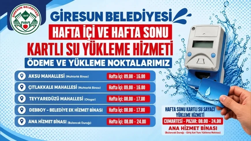 Giresun Belediyesi Kartlı Su Sayacı Yükleme Noktalarını ve Hafta Sonu Hizmet Saatlerini Açıkladı