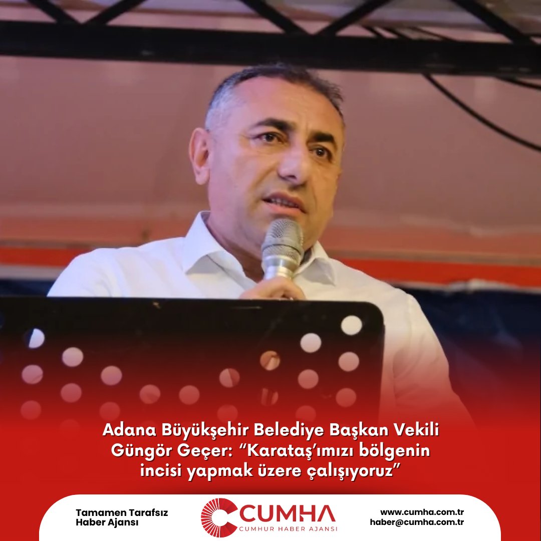 Adana Büyükşehir Belediye Başkan Vekili Güngör Geçer: “Karataş’ımızı bölgenin incisi yapmak üzere çalışıyoruz”
