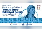 Eskişehir’de edebiyatın kalbi dört gün boyunca Yunus Emre Edebiyat Şenliği’nde atacak