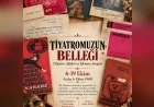 Maltepe Belediyesi’nde “Tiyatromuzun Belleği” sergisi Türk tiyatrosunun görsel arşivini sanatseverlerle buluşturdu