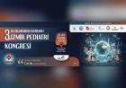 İzmir’de Yedi Üniversitenin İş Birliğiyle 3. Uluslararası İzmir Pediatri Kongresi Düzenlenecek