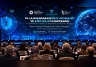 19. Uluslararası Bilgi Güvenliği ve Kriptoloji Konferansı Ankara’da Başladı: Siber Savaşlar, Yapay Zekâ ve Küresel Güvenlik İki Gün Boyunca Masaya Yatırılıyor