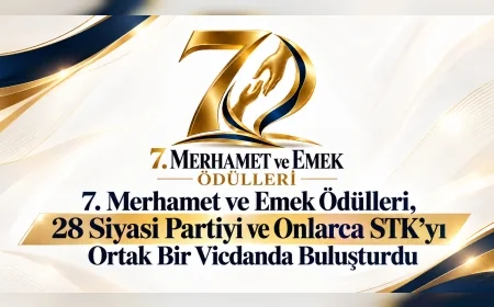 7. Merhamet ve Emek Ödülleri, 28 Siyasi Partiyi ve Onlarca STK’yı Ortak Bir Vicdanda Buluşturdu