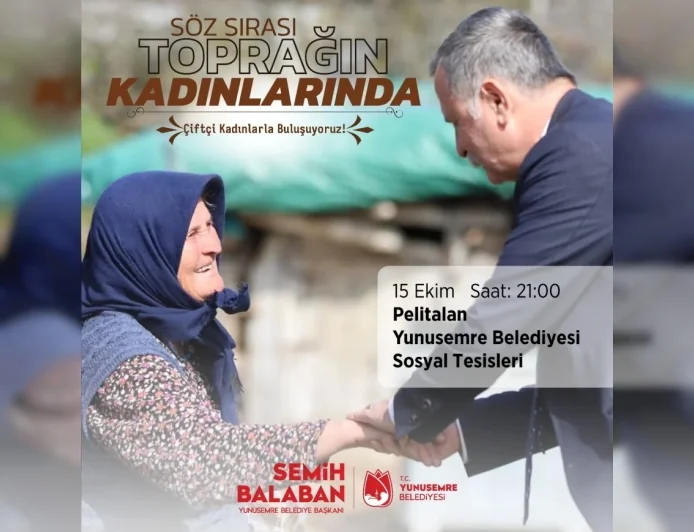 Yunusemre Belediye Başkanı Semih Balaban: “Söz Sırası Toprağın Kadınlarında” Buluşmasında Üretici Kadınları Dinleyecek
