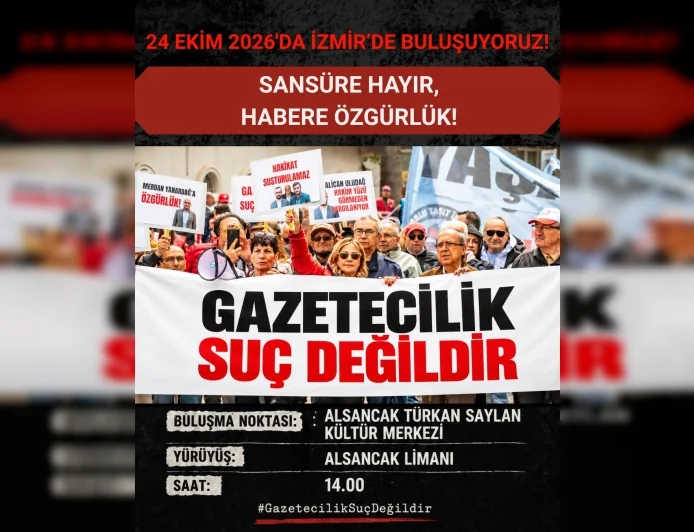 İzmir Gazeteciler Cemiyeti ve Basın Meslek Örgütlerinden 24 Ekim’de Özgürlük Yürüyüşü: “Sansüre Hayır, Habere Özgürlük”