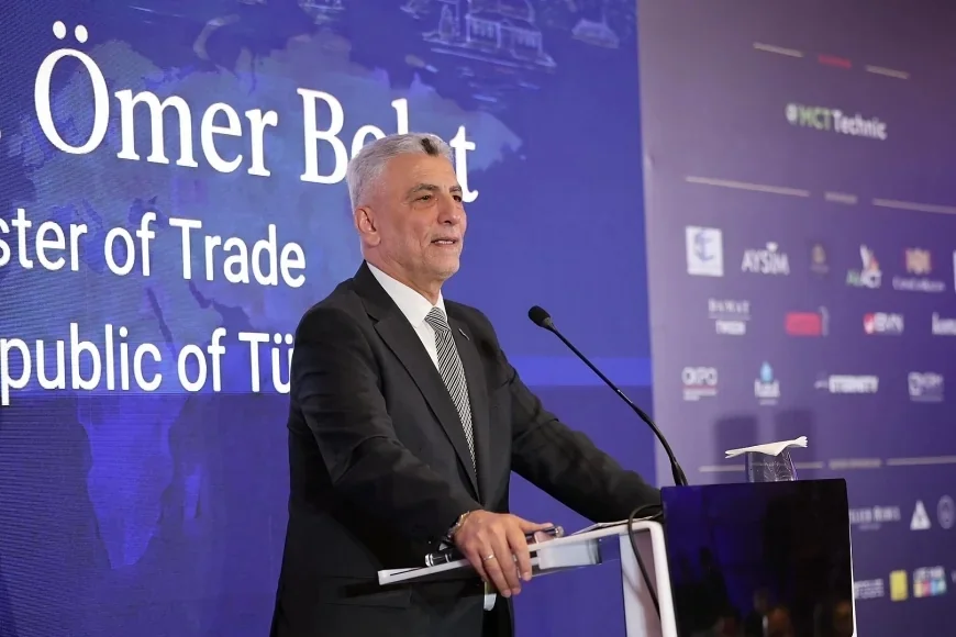 Ticaret Bakanı Ömer Bolat: “Türkiye küresel yatırımcılar için güçlü bir üretim ve ihracat merkezidir”