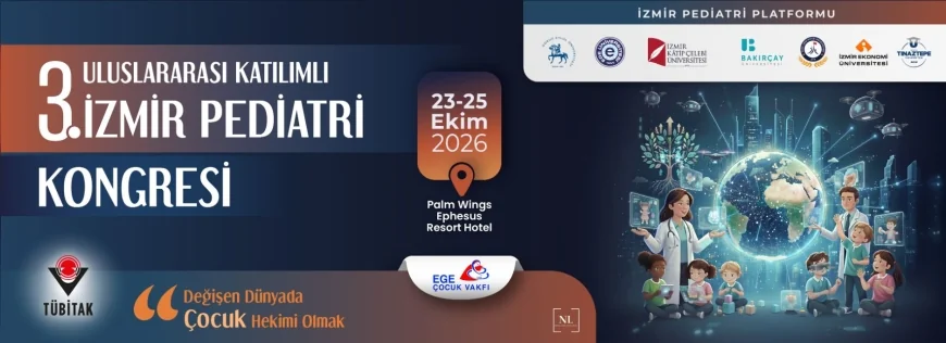İzmir’de Yedi Üniversitenin İş Birliğiyle 3. Uluslararası İzmir Pediatri Kongresi Düzenlenecek