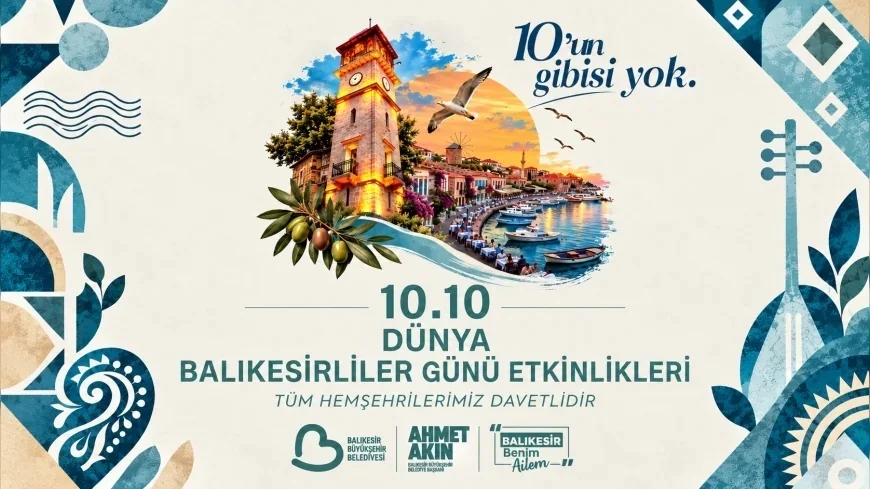 Balıkesir Büyükşehir Belediye Başkanı Ahmet Akın: “10.10’da Büyük Balıkesir Ailemizle Bir Araya Geliyoruz”