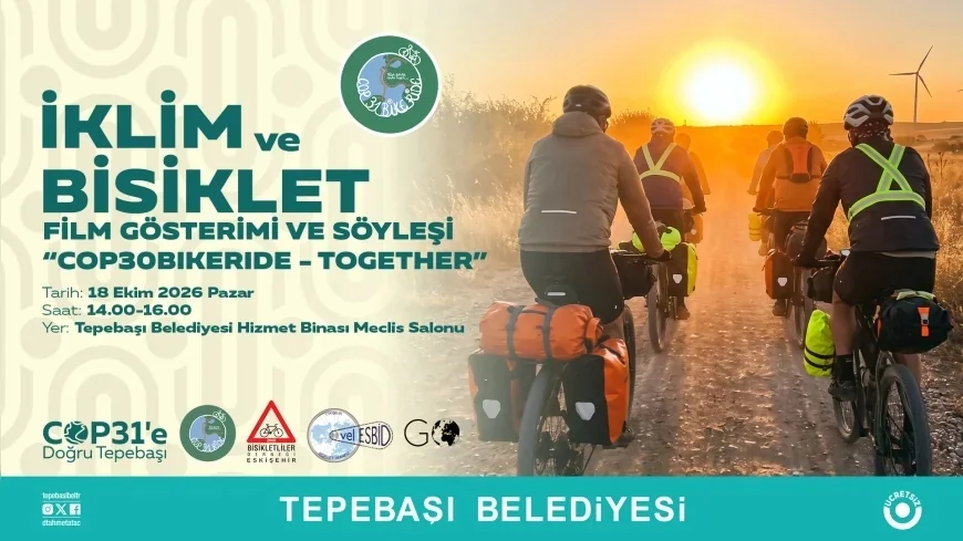 Tepebaşı Belediyesi İklim Haftası’nda Kıtaları Aşan Bisiklet Yolculuğunu Belgeselle Anlatacak