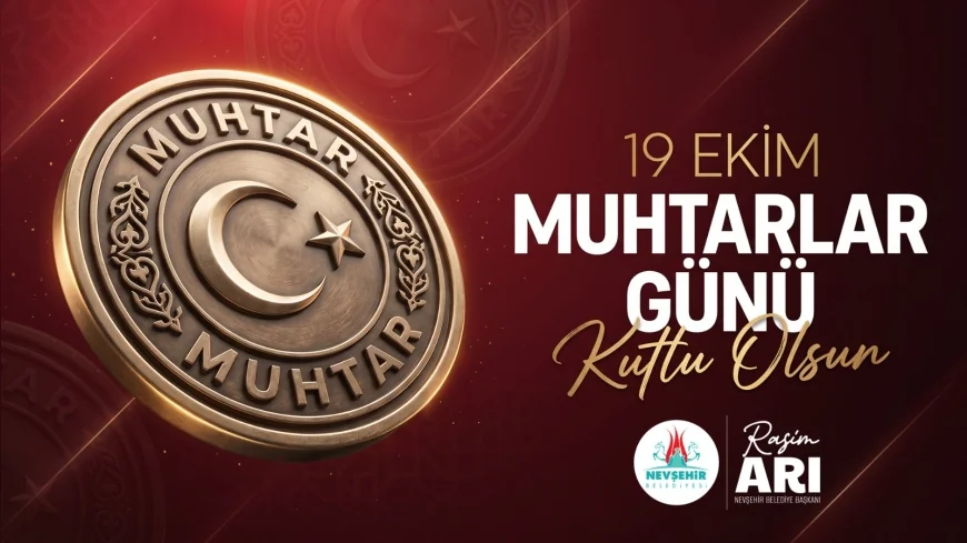 Nevşehir Belediye Başkanı Rasim Arı: “Geleceğin Nevşehir’ini Muhtarlarımızla Birlikte İnşa Ediyoruz”