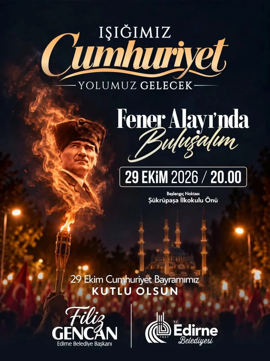 Edirne Belediye Başkanı Filiz Gencan: “Cumhuriyetin Işığını Hiçbir Zaman Söndürmeyeceğiz”