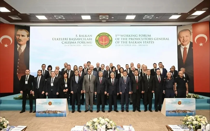 5. Balkan Ülkeleri Başsavcıları Çalışma Forumu Antalya’da Uluslararası Katılımla Başladı