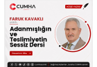 Adanmışlığın ve Teslimiyetin Sessiz Dersi