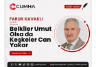 Belkiler Umut Olsa da Keşkeler Can Yakar