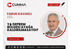 YA DEPREM BÖLGESİ AYAĞA KALDIRILMASAYDI?