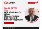 Gökyüzünün En Güzel Gecelerinden Biri: Perseid Meteor Yağmuru