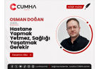 Hastane Yapmak Yetmez, Sağlığı Yaşatmak Gerekir