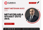 METAFORLARLA SİYASET ÜSTÜ AKIL