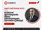 Kültürel Sermayenin İflası: Görünmeyen Servetin Çöküşü