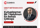 Kutuplaşma: Bir Toplumun En Sessiz Çöküşü